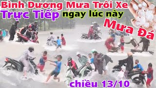 Trực Tiếp Bình Dương Mưa Trôi Xe Hàng Loạt ngay lúc này bất ngờ Tây Ninh Mưa Đá chuyện gì nữa đây [upl. by Laise]