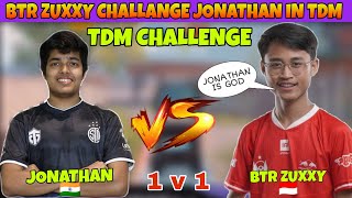 JONATHAN🇮🇳 vs BTR ZUXXY🇮🇩  1v1 Tdm Challange  Jonathan Domination [upl. by Gemoets33]