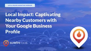 Local Impact Captivating Nearby Customers with Your Google Business Profile [upl. by Lirba]