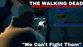 The Walking Dead Washington Knights S2 E10 quotWe Cant Fight Themquot A Fortnite Rp [upl. by Bunder]