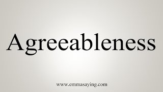 How To Say Agreeableness [upl. by Attirehs]