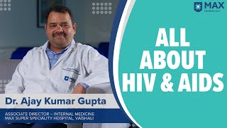 HIV AIDS Signs Symptoms Treatment  Max Hospital [upl. by Aziaf]