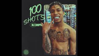 NLE Choppa  100 Shots Clean [upl. by Gloria]