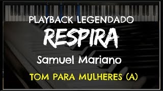 🎤 Respira PLAYBACK LEGENDADO  TOM FEMININO Samuel Mariano by Niel Nascimento [upl. by Mohkos15]