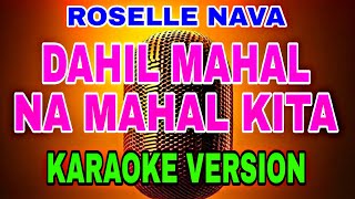 quotSing Your Heart Out 🎤 Dahil Mahal Na Mahal Kita By Rossele Nava Karaoke Lyrics amp Morequot [upl. by Yerdua]