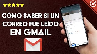 ¿Cómo saber si un correo enviado fue leído en GMAIL  Método de confirmación [upl. by Anirroc]