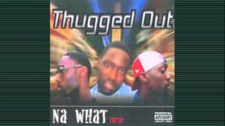 Thugged Out  My Mind [upl. by Sylado]