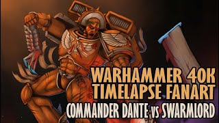 Commander Dante vs Swarmlord Timelapse  Warhammer 40k Fanart [upl. by Damara]