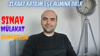 Ziraat Katılım İşe Alıma Dair  Sınav Mülakat ve Bankacılık Hakkında [upl. by Jeniffer777]