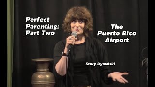 Stacy Dymalski Perfect Parenting Part TwoThe Puerto Rico Airport [upl. by Anne-Marie]