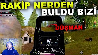 RAKİP NERDEN BULDU BİZİ  Pubg Mobile [upl. by Aihsekel]