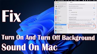 Turn On And Turn Off Background Sound On Mac  How To Fix [upl. by Giarc]