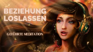 Geführte Meditation Innere Reise  Vergangene Beziehungen loslassen [upl. by Gent293]