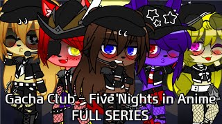 Gacha Club  Me Surviving FNIA Full Series [upl. by Ayrb]