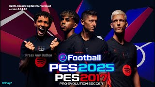 PES2017  FC BARCELONA NEWGRAPHICMENU 2025  102524  PC [upl. by Laktasic534]