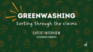 Zero Waste Month Interview Series  Greenwashing Sorting through the Claims [upl. by Laven]