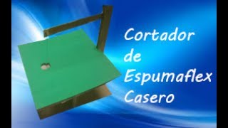 Como Hacer un Cortador de Espumaflex Casero THE CREATIVEOUT [upl. by Ellata]