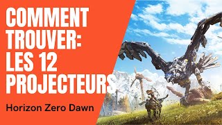 Comment Trouver Les 12 Projecteurs dans HORIZON ZERO DAWN [upl. by Noed495]