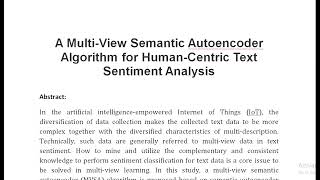 A Multi View Semantic Autoencoder Algorithm for Human Centric Text Sentiment Analysis [upl. by Valleau]