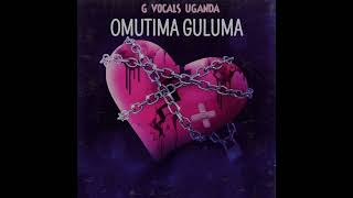 OMUTIMA GULUMA G VOCALS UGANDA OFFICIAL AUDIO [upl. by Nytsud]