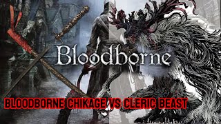 Bloodborne Chikage vs Cleric Beast [upl. by Leviram]