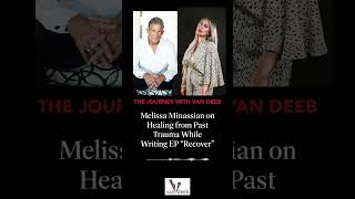 Melissa Minassian on Podcast quotThe Journey with Van Deebquot  Healing from Past Trauma Through Music [upl. by Letnohc]