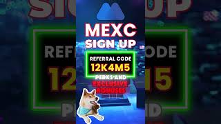 MEXC Sign Up With Referral Code 12K4M5 For Exclusive Benefits [upl. by Haneehs]