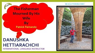 THE FISHERMAN MOURNED BY HIS WIFE ENGLISH LITERATURE FOR ADVANCED LEVEL [upl. by Lieberman]