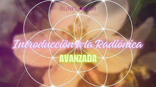 INTRODUCCIÓN A LA RADIÓNICA Avanzada [upl. by Ehcram]