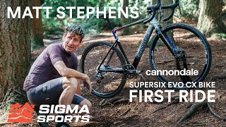 Matt Stephens Cannondale SuperSix EVO CX First Ride  Sigma Sports [upl. by Carlin]