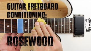 Guitar Fretboard Conditioning 101 Rosewood [upl. by Natanoy]