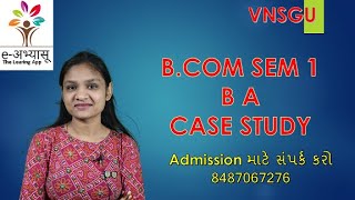 VNSGU FY BCOM SEM 1 BA CASE STUDY [upl. by Eilahs]