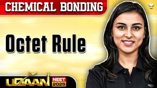 NEET 2025 UDAAN Chemical Bonding  Octet Rule  Anushka Choudhary [upl. by Dorman]