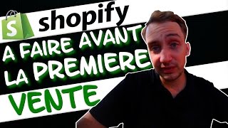 SHOPIFY  À FAIRE AVANT LA PREMIÈRE VENTE [upl. by Anneiv685]