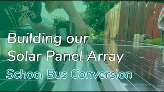 Off Grid Solar Panel System Build School Bus Conversion [upl. by Neiman]