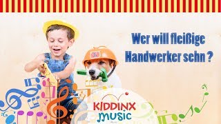 Kinderlied  Wer will fleißige Handwerker sehen  KIDDINX Music [upl. by Eikceb]