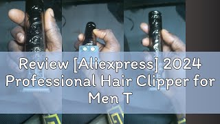 Review Aliexpress 2024 Professional Hair Clipper for Men T9 Electric Hair Cutting Machine Barber [upl. by Maggy]