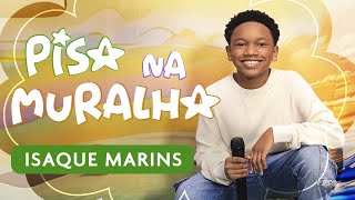 Isaque Marins  Pisa Na Muralha Ao Vivo [upl. by Anawait]