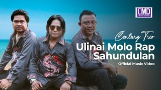 Century Trio  Ulinai Molo Rap Sahundulan [upl. by Rehpatsirhc]