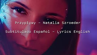 Przypływy  Natalia Szroeder feat Ralph Kaminski  Lyrics English  Subtitulado Español [upl. by Fredel]