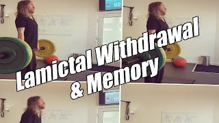 Lamictal Withdrawal And My Memory Experiments [upl. by Allred]