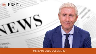 AGGIORNAMENTO SUL MERCATO OBBLIGAZIONARIO  Parla Carlo Bodo  Ersel [upl. by Chow475]