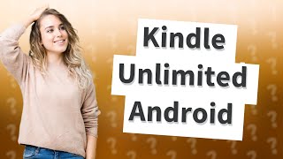 How do I download Kindle Unlimited books to my Android phone [upl. by Llerdnad]