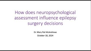 How does neuropsychological care influence epilepsy surgery decisions Dr Mary Pat McAndrews [upl. by Nashbar]