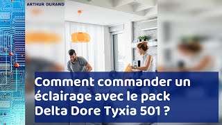 Comment commander un éclairage avec le pack Tyxia 501 de Delta Dore [upl. by Ardyth]