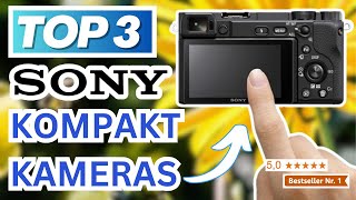 Beste SONY KOMPAKTKAMERAS 2024  Top 3 Sony Kompaktkamera Vergleich [upl. by Naivaj]