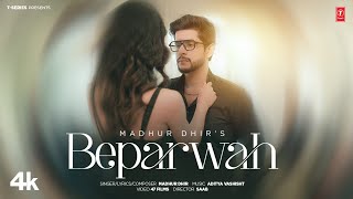 BEPARWAH Official Video  Madhur Dhir  Latest Punjabi Songs 2024  TSeries [upl. by Hartfield125]