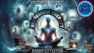 Regression Therapy with Barry Littlton  Piercing the Veil  EP 81 [upl. by Ostap]