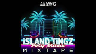 DJiLLCHAYS  iSLAND TINGZ POLY MUSIC MIXTAPE [upl. by Sophi]