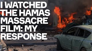 I Watched The Hamas Massacre Film Here Are My Thoughts [upl. by Agnizn]